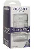 Main Squeeze Pop Off Optix Pussy and Ass C